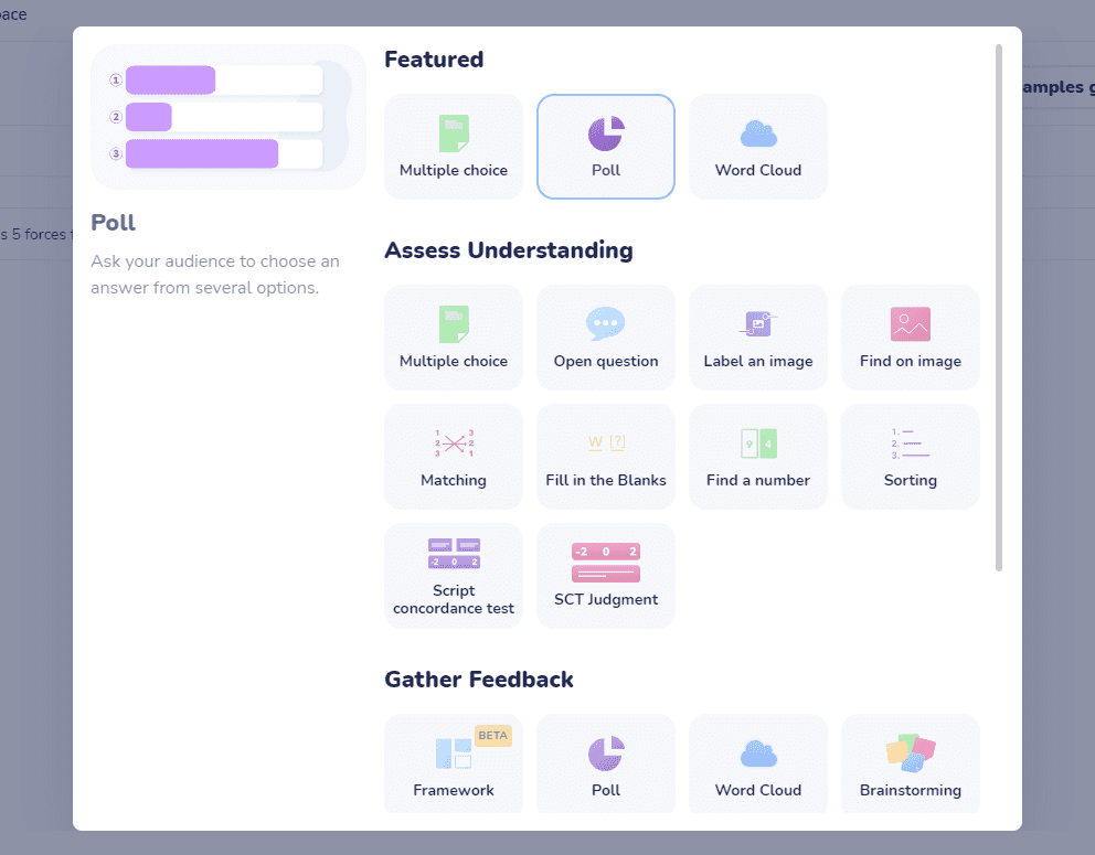 Wooclap offers 21 question types that promote interactive learning and collaboration including SWOT, Porter’s Five Forces, McKinsey’s 7S, and more.